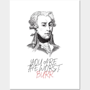 You are the worst burr Posters and Art
